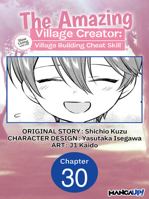 cover image of The Amazing Village Creator: Slow Living with the Village Building Cheat Skill, Chapter 30